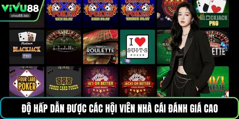 Độ hấp dẫn được các hội viên nhà cái đánh giá cao