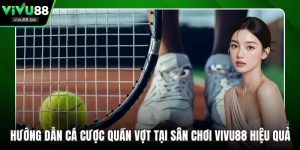 Hướng dẫn cá cược quần vợt