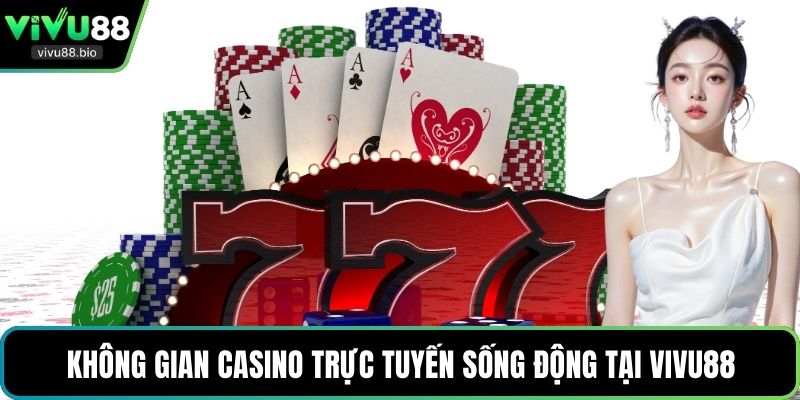 Không gian casino trực tuyến sống động tại VIVU88